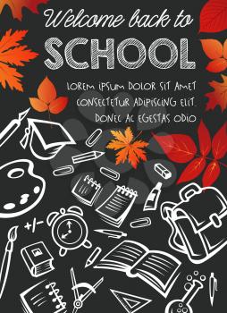 Welcome Back to School blackboard poster design template of school bag and lesson education stationery. Vector chalk, school book or notebook and calculator, pen or pencil and autumn maple leaf