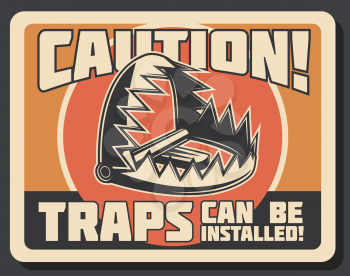 Hunter trap warning retro signboard, hunting open season. Vector vintage design of trap installed for wild animals in forest hunt for caution sign