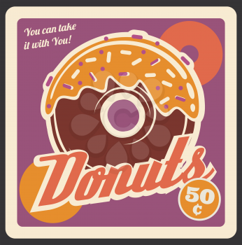 Donut retro poster, fast food restaurant or cinema bistro signboard. Vector vintage design of chocolate donut cake or dessert with candy. Ffastfood delivery or takeaway cafe menu theme
