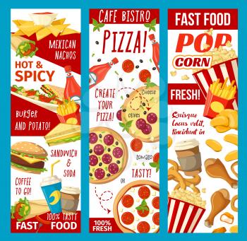 Fast food banners for bistro cafe or fastfood restaurant menu. Vector meals combo of popcorn, hot dog sandwich or hamburger and cheeseburger, pizza or Mexican burrito and chicken nuggets
