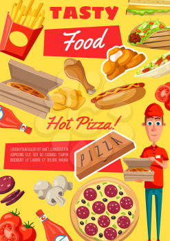 Fast food poster of fastfood meals and snacks for cafe, restaurant or bistro menu. Vector pizza delivery man with hot dog sausage, hamburger or cheeseburger and chicken leg barbecue with ketchup