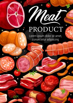 Meat and sausages, butchery shop gourmet pork and beef products. Vector grocery store food of salami or pepperoni and cervelat wursts, bacon or ham and smoked turkey brisket or veal