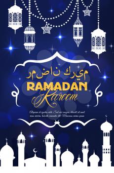 Ramadan Kareem greeting card for Muslim religious holiday. Vector blue night design of white mosque silhouette with crescent moon, ornate lanterns and twinkling stars with Arabic script writings