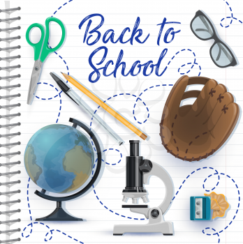 School supplies on notebook paper sheet background. Vector pencil, pen and globe, student scissors, microscope and glasses, baseball glove and sharpener. Education, Back to School design