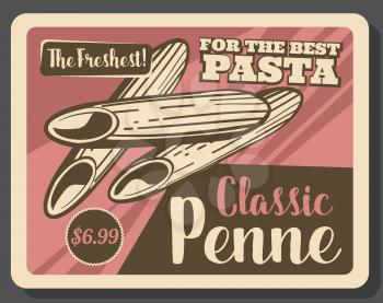 Penne pasta tortellini vintage poster. Vector Italian restaurant or Italy fast food cafe traditional penne pasta dish menu with dollar price