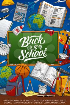 Back to school education poster with student supplies pencils and notebook. Vector back to school chalk on green chalkboard, geography globe and geometry book, watercolors and mathematics calculator