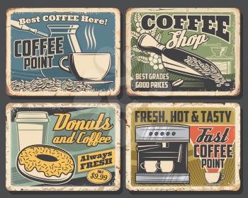 Coffee drink rusty metal signboards with cups and espresso machine, coffee shop and cafe vector design. Cappuccino or latte hot beverage, beans, grinder and pot, takeaway mug, donut and turkish cezve