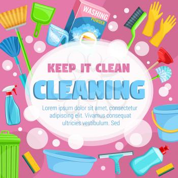 Keep it clean, frame of cleaning and washing tools. Vector duster scoop and gloves, washing powder and brush, bucket with water and basin. Detergents and housework equipment, foam bubbles and sprayer