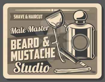 Barbershop or male master studio retro poster of beard and mustache shave, men haircut and grooming vector design. Vintage straight edge shaving razor blade, hand clipper and cologne