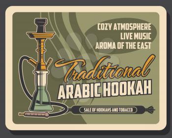 Hookah smoking lounge bar, premium tobacco shop retro poster. Vector Arabic shisha or aroma nargile bar with live music, east and oriental traditional smoking
