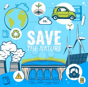 Save planet earth, nature conservation and environment protection and recycling, vector poster. Green energy alternative resources, solar panels and power plants, bio fuel and eco transport