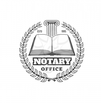 Notary office icon, law firm monochrome emblem. Vector opened law book, laurel wreath symbol and antique column. Lawyer or attorney company, advocacy or juridical office retro label