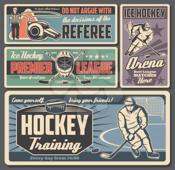 Ice hockey sport retro posters with vector players, sticks and pucks on hockey rink arena. Championship trophy cup, team uniform and skates, goalie helmet, mask and glove, goal gate, referee, whistle