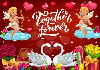 Valentines day card, together forever couple of swans and cupids. Vector book of love spells, roses and tulips flower bouquets, gifts wrapped present boxes. Lettering and hearts, angels on clouds