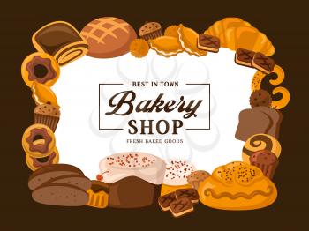 Bakery shop pastry desserts, bread and patisserie cookies poster. Vector premium baked food products, sweet cakes, croissants, wheat bagel and rye loaf, buns, chocolate donuts and cupcakes