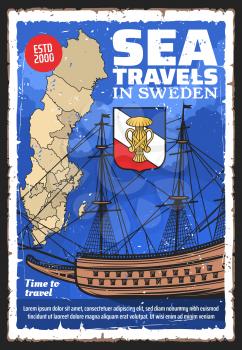 Sweden travel vector design with Swedish map, House of Vasa royal coat of arms and old sailing ship. Scandinavian tourism, sea tours and cruise grunge poster, welcome to Kingdom of Sweden themes