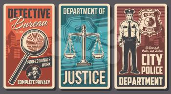 Detective, police and justice department, vector vintage posters. Detective investigation bureau and civil guard and state court. Policeman officer star badge, justice scales, fingerprint in magnifier