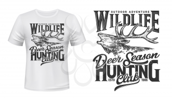 Deer hunting t-shirt print mockup, hunt club open season, vector sign. Wild deer or forest reindeer muzzle head, outdoor adventure and hunt sport club sign or badge in sketch for t shirt print