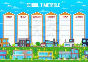 School timetable vector schedule template with cartoon buildings, bungalow and residential homes street. Education weekly student lessons planner with village townhouses, School timetable organizer