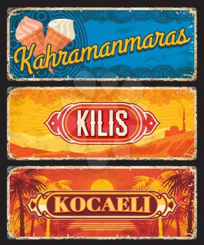 Kocaeli, Kilis and Kahramanmaras Turkey il provinces vector signs. Turkish il provinces luggage tags or city welcome plates of grunge tin metal sign with Turkish landmarks