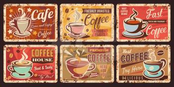 Coffee or cafe shop plates of rusty metal and vector retro vintage posters. Coffee cups and drinks menu signs for cappuccino and espresso with breakfast quotes, cafeteria, and coffeehouse metal plates