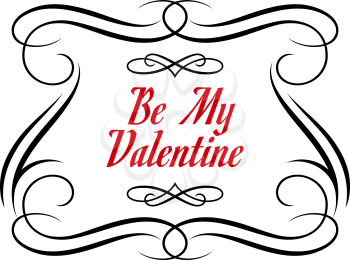 Black and white delicate swirling vintage frame around red text - Be My Valentine - in a simple greeting card design