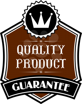 Quality product guarantee label on a brown shield and black crown isolated over white background in vertical format