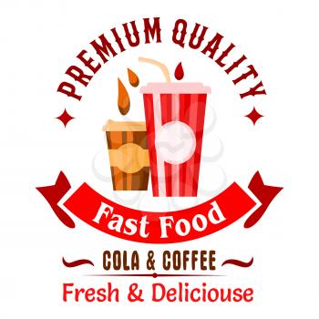 Fast food sweet beverages badge of takeaway coffee and soda drinks in paper cups with header Premium Quality and ribbon banner with text Fast Food. Great for cafe menu or takeaway coffee cups design