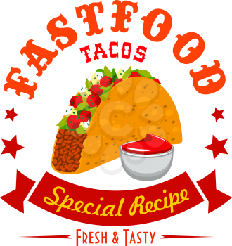 Tacos fast food vector emblem. Menu card vector element of crispy mexican tacos fast food snack with spicy chili salsa sauce. Special recipe taco label icon with ribbon, text, stars for fast food sign