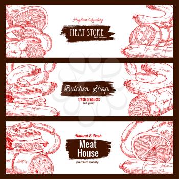 Meat store or butcher shop products. Butchery house banners set of sketch salami, pepperoni and kielbasa wurst sausages, pork bacon and ham jamon, beef or veal meat loaf piece of fresh or smoked meaty