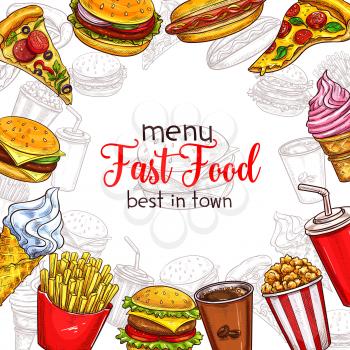 Fast food menu template of burger hamburger and cheeseburger, sandwich hot dog and pizza slice, ice cream dessert or popcorn bucket. Fastfood coffee, soda drinks and french fries for vector sketch