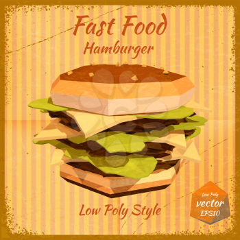 Big hamburger on a retro background in low-polygonal style. Grunge. Design price list of your bistro. Fast food. Vector illustration.