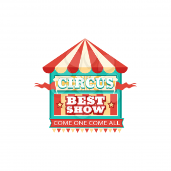 Circus carnival invitation announcement board sign marquee big top circus tent isolated. Vector welcome to circus carnival, come all on magic show funfair playground, ticket on retro entertainment