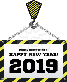 Congratulations to the New Year 2019 on the background of a construction crane. Vector illustration