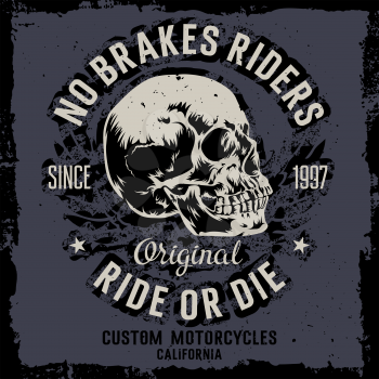 Vector hand drawn illustration with a skull. No Brakes Riders. Ride or Die. Custom motorcycles. T-shirt print graphics. Grunge background