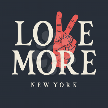 Typography T-shirt Design. Trendy Graphic Tee. Love More New York Grunge Textured Lettering. Vectors