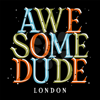 Awesome Dude Typography for Kids Child T Shirt Design Vintage Vector Grunge Texture