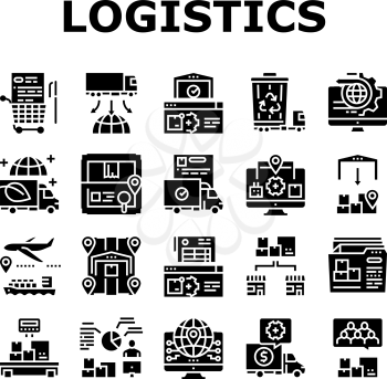 Logistics Business Collection Icons Set Vector. Ship And Airplane Shipment, Eco Delivery Truck And Storehouse Global Logistics Service Glyph Pictograms Black Illustrations