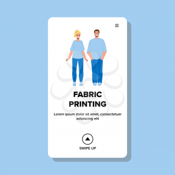 Fabric Printing On T-shirt Clothes Business Vector. Fabric Printing Service For Create Design Clothing And Printing Stylish Pictures. Happy Characters Style Workshop Web Flat Cartoon Illustration