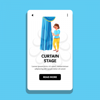 Curtain Of Stage Opening Artist In Theater Vector. Young Woman Actor Standing Near Theatrical Curtains Of Stage. Character Lady And Textile Decoration Web Flat Cartoon Illustration