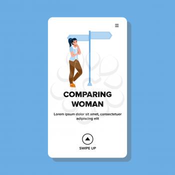 Woman Comparing Way And Choosing Future Vector. Thoughtful Woman Comparing Direction On Crossroad, Looking At Signpost And Choose Direction. Character Web Flat Cartoon Illustration