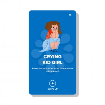 Frustrated Crying Kid Girl Sitting On Floor Vector. Offended Unhappy Crying Kid Girl In Kindergarten. Character Child Depression And Frustration Expression Web Flat Cartoon Illustration