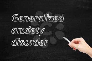 Generalized anxiety disorder written on a blackboard