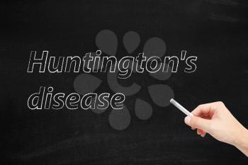 Huntingtons disease written on a blackboard