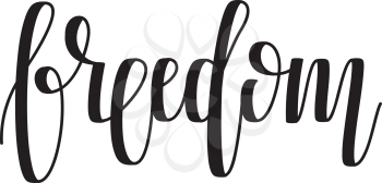 Vector Freedom Hand Lettering. Modern Hand Drawn Calligraphy