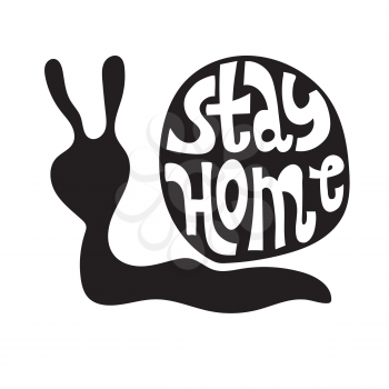 Vector Stay Home slogan. Conceptual illustration with snail.  Hand drawn lettering about healthy rule and social distancing. 