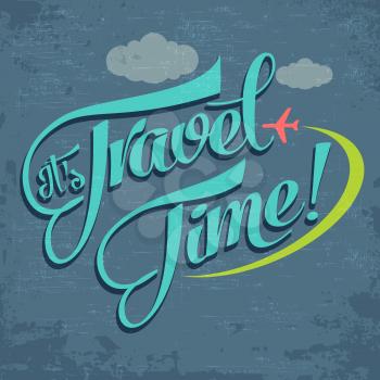Calligraphic  Writing It's Travel Time. vector illustration