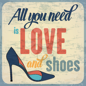 All you need is love and shoes, Quote Typographic Background, vector format