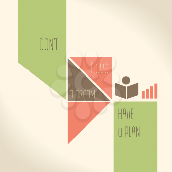 Motivation Quote - Don't have a dream, have a plan. Creative Vector Typography Concept