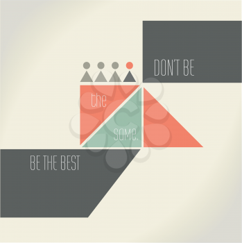 Motivation Quote - Don't be the same, be the best.  Creative Vector Typography Concept